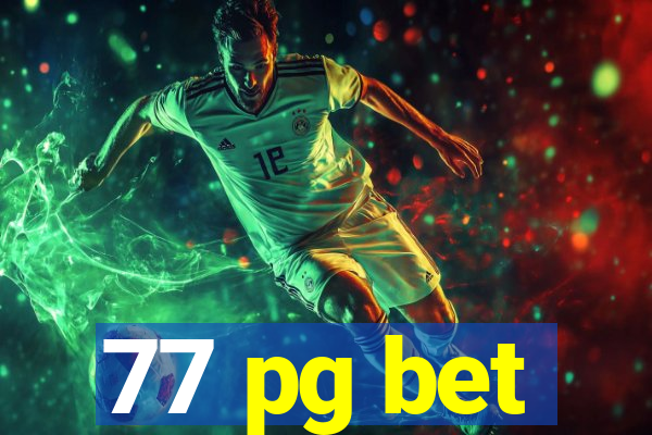 77 pg bet